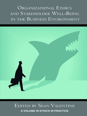 cover image of Organizational Ethics and Stakeholder Well-Being in the Business Environment